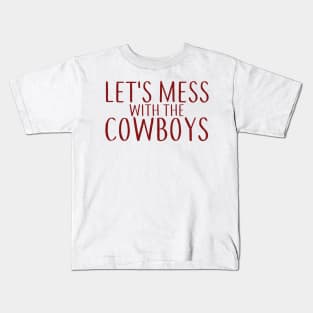 Lets Mess with the Cowboys Kids T-Shirt